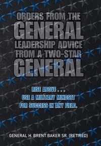 Orders from the General...Leadership Advice from a Two-Star General