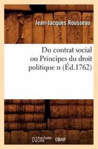 Du Contrat Social Ou Principes Du Droit Politique N (Ed.1762)