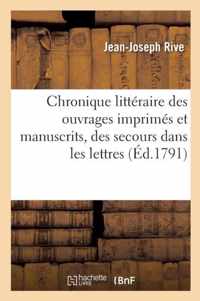 Chronique Litteraire Des Ouvrages Imprimes Et Manuscrits, Des Secours Dans Les Lettres