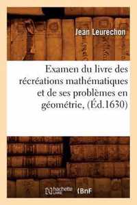 Examen Du Livre Des Recreations Mathematiques Et de Ses Problemes En Geometrie, (Ed.1630)