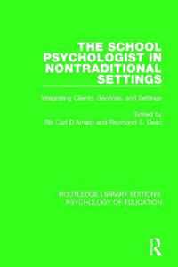 The School Psychologist in Nontraditional Settings