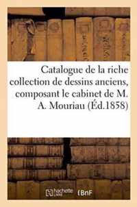 Catalogue de la Riche Collection de Dessins Anciens, Composant Le Cabinet de M. A. Mouriau,