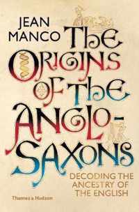 The Origins of the Anglo-Saxons