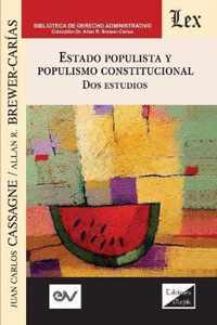 ESTADO POPULISTA Y POPULISMO CONSTITUCIONAL. Dos Estudios