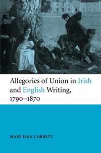 Allegories of Union in Irish and English Writing, 1790-1870