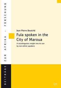 Fula spoken in the City of Maroua (Northern Cameroon): A sociolinguistic insight into its use by non-ethnic speakers