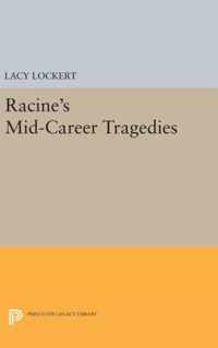 Racine`s Mid-Career Tragedies