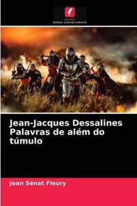 Jean-Jacques Dessalines Palavras de alem do tumulo