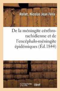 de la Meningite Cerebro-Rachidienne Et de l'Encephalo-Meningite Epidemiques