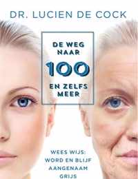 De weg naar 100 en zelfs meer