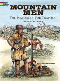 Mountain Men -- The History of Fur Trapping Coloring Book