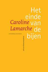 Caroline Lamarche - Het einde van de bijen