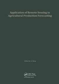 Application of Remote Sensing to Agricultural Production Forecasting