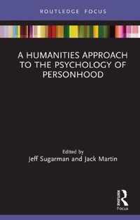 A Humanities Approach to the Psychology of Personhood