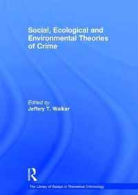 Social, Ecological and Environmental Theories of Crime