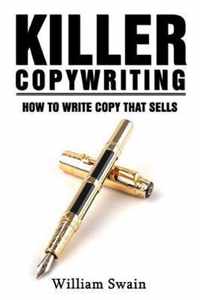 Killer Copywriting, How to Write Copy That Sells