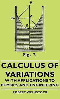 Calculus Of Variations - With Applications To Physics And Engineering