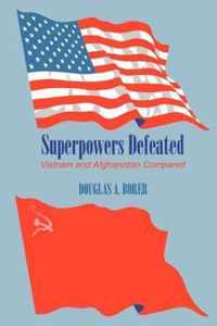 Superpowers Defeated: Vietnam and Afghanistan Compared