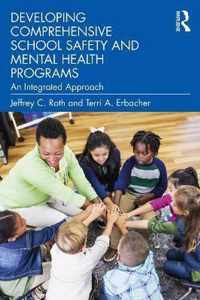 Developing Comprehensive School Safety and Mental Health Programs: An Integrated Approach