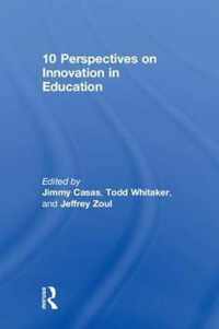 10 Perspectives on Innovation in Education