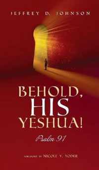 Behold, His Yeshua!