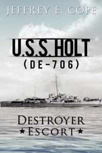 U.S.S. HOLT (DE-706) Destroyer Escort