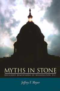 Myths in Stone - Religious Dimensions of Washington D.C.