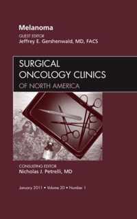 Melanoma, An Issue of Surgical Oncology Clinics