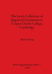 The Lewis Collection of Engraved Gemstones in Corpus Christi College Cambridge