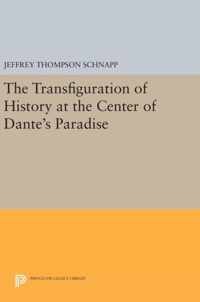 The Transfiguration of History at the Center of Dante`s Paradise