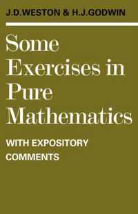 Some Exercises in Pure Mathematics with Expository Comments