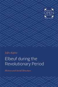 Elbeuf during the Revolutionary Period  History and Social Structure