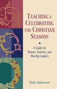 Teaching and Celebrating the Christian Seasons