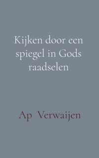 Kijken door een spiegel in Gods raadselen