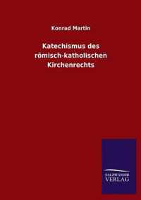 Katechismus des roemisch-katholischen Kirchenrechts