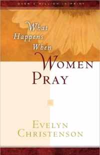 What Happens When Women Pray