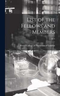 List of the Fellows and Members; 1874