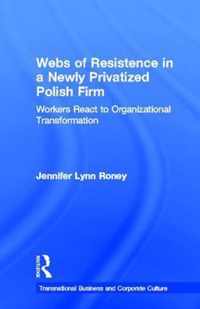 Webs of Resistence in a Newly Privatized Polish Firm