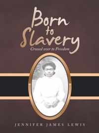 Born to Slavery