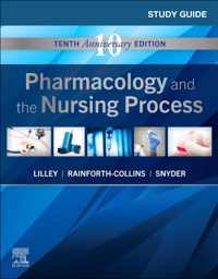 Study Guide for Pharmacology and the Nursing Process