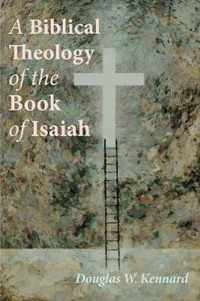 A Biblical Theology of the Book of Isaiah