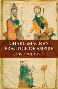 Charlemagne's Practice of Empire