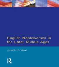 English Noblewomen in the Later Middle Ages