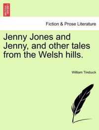 Jenny Jones and Jenny, and Other Tales from the Welsh Hills.