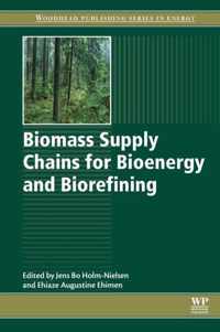 Biomass Supply Chains for Bioenergy and Biorefining