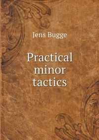 Practical minor tactics