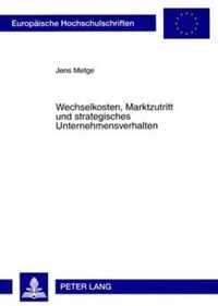 Wechselkosten, Marktzutritt Und Strategisches Unternehmensverhalten