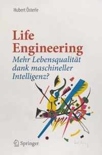 Life Engineering: Mehr Lebensqualität Dank Maschineller Intelligenz?