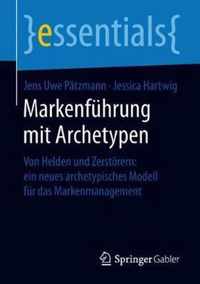 Markenfuhrung mit Archetypen: Von Helden und Zerstoerern