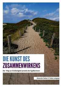 Die Kunst des Zusammenwirkens: Der Weg zur Großartigkeit jenseits der EgoBarrieren